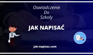 Jak napisać profesjonalne oświadczenie do szkoły? Uniknij błędów i przykrych konsekwencji